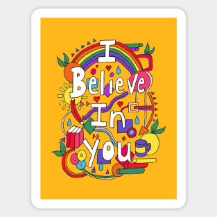 I Believe in You Sticker